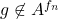 g \not \in A^{f_n}