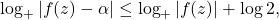 \[\log_+ |f(z)-\alpha| \leq \log_+ |f(z)|+\log 2,\]