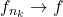 f_{n_k} \to f