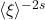 \langle \xi \rangle^{-2s}