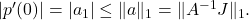 |p'(0)|=|a_1| \leq \|a\|_1 =\|A^{-1}J\|_1.