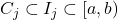 C_j \subset I_j \subset [a,b)