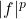 |f|^p