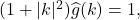 (1+|k|^2) \widehat{g}(k)=1,
